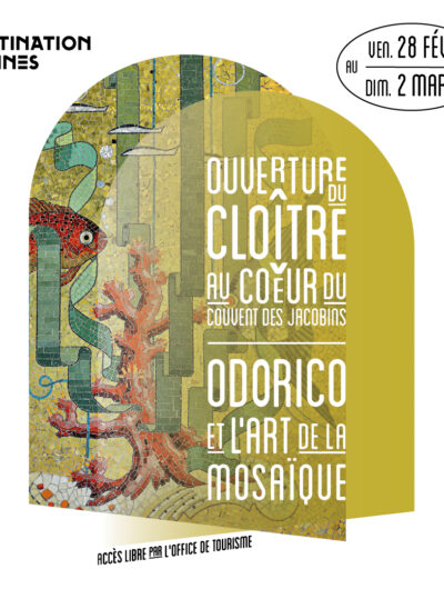 Affiche de l'événement : Ouverture du cloître au cœur du Couvent des Jacobins : Odorico, l’art de la mosaïque